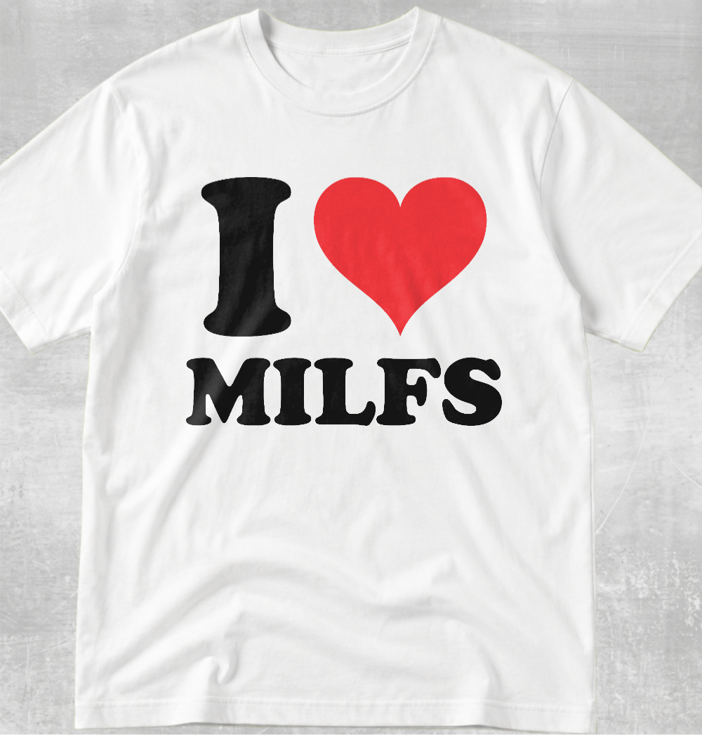 Тениска „I LOVE MILFS“
