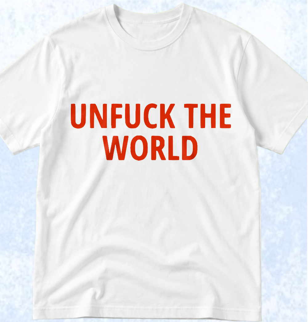 Тениска „UNFUCK THE WORLD“