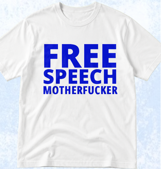 Тениска „FREE SPEECH, MOTHERFUCKER“