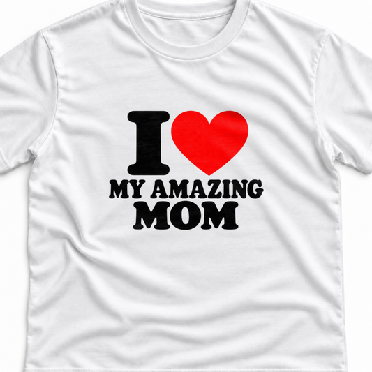 Тениска I LOVE MY AMAZING MOM