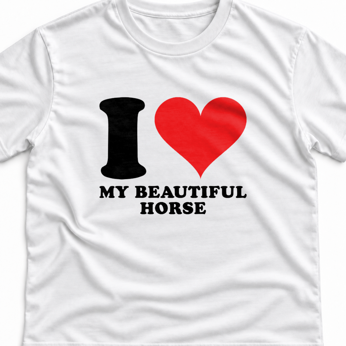 Тениска I LOVE MY BEAUTIFUL HORSE