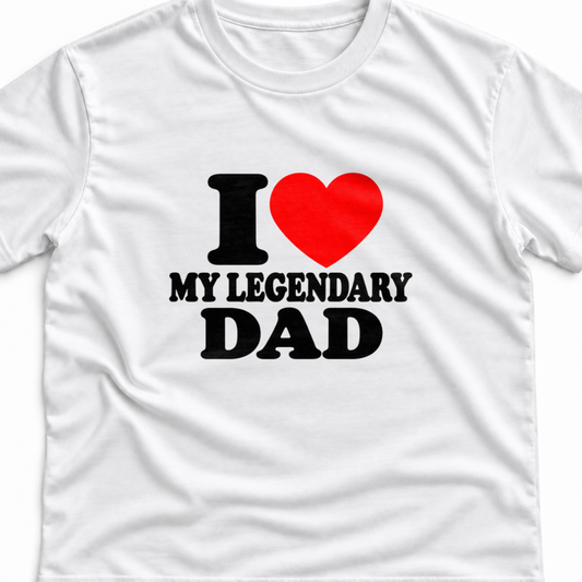 Тениска I LOVE MY LEGENDARY DAD