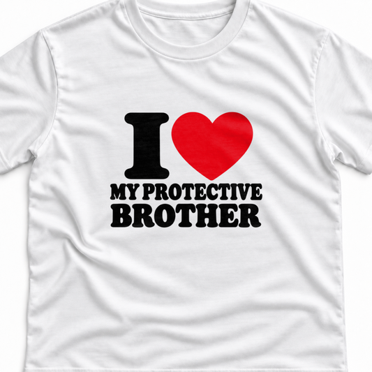 Тениска I LOVE MY PROTECTIVE BROTHER
